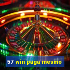 57 win paga mesmo